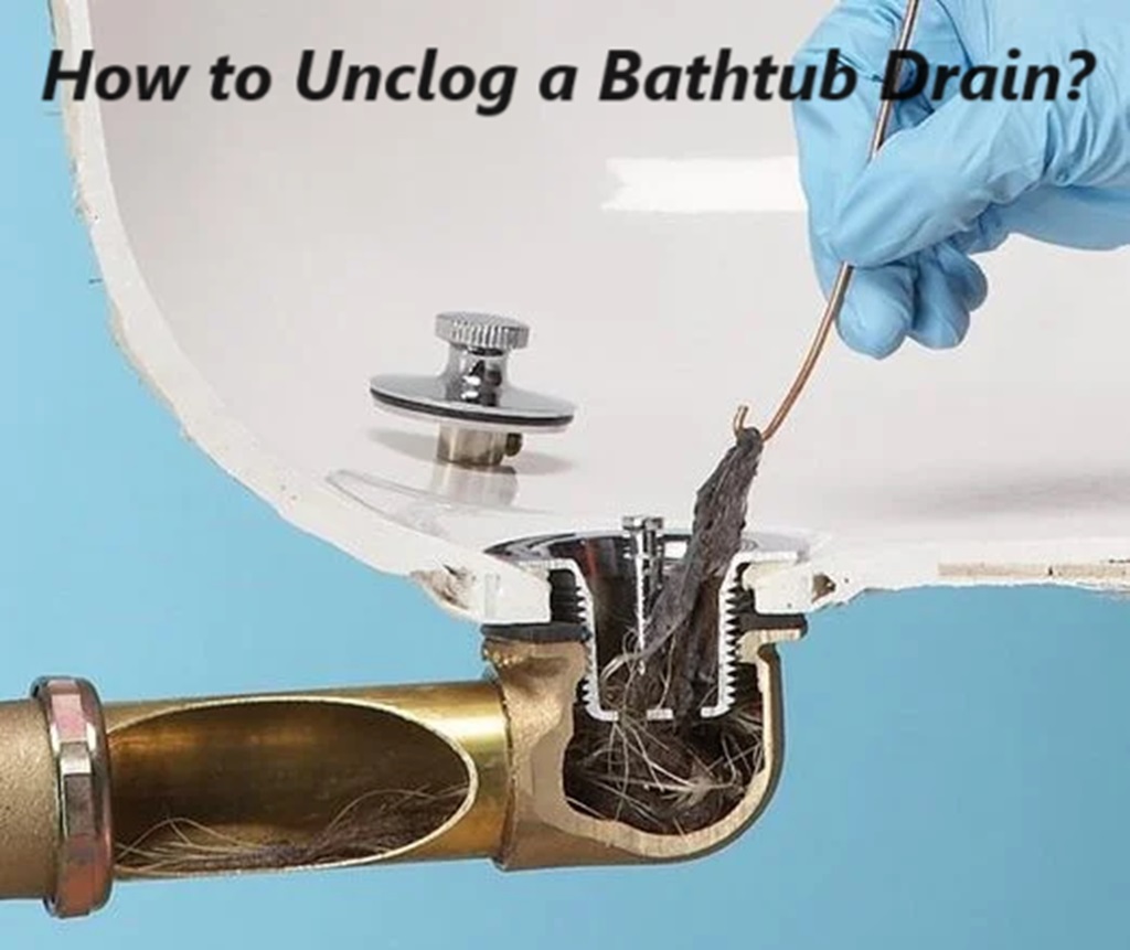 How to Unclog a Bathtub Drain?